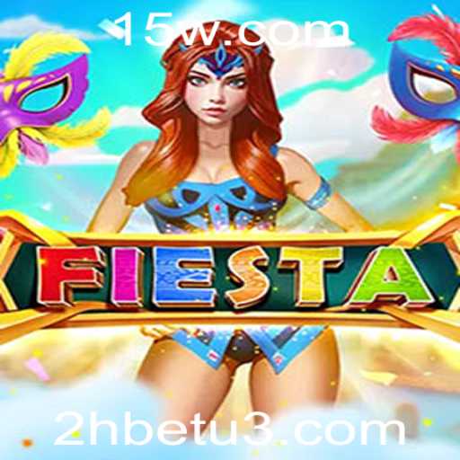 Descubra o Jogo 'Fiesta' e Como a Plataforma 2Hbet Está Revolucionando as Apostas